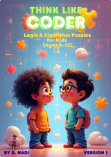 Think Like a Coder – Logic & Algorithm Puzzles for Kids (Ages 8–12)